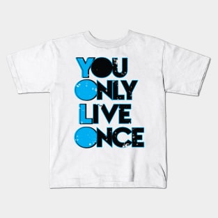 You Only Live Once Kids T-Shirt